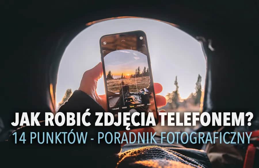 Jak robić ładne zdjęcia? Proste triki dla każdego (smartfon/aparat)